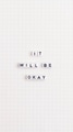 IT WILL BE OKAY white beads message typography on white - PhotoDune Item for Sale